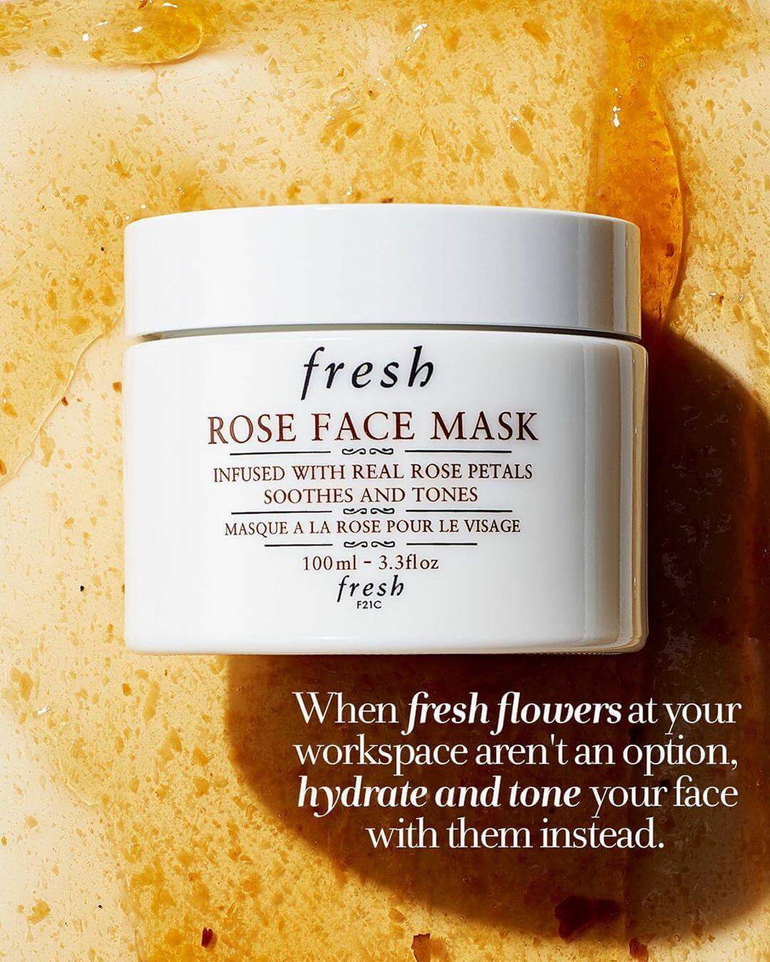 Fresh Rose Face Mask 30 ml  มาสก์กุหลาบที่เก็บเกี่ยวจากไร่กุหลาบเก่าแก่กว่า 200 ปี คัดสรรกุหลาบชั้นดี ผ่านกรรมวิธีมากมาย เพื่อออกมาเป็นมาร์คอันทรางคุณค่า  สกัดบริสุทธิ์จากดอกกุหลาบสายพันธุ์ Rosa Centifolia ที่ช่วยให้ผิวมีสุขภาพดี พร้อมด้วยสารสกัดจากแตงกวาและว่านหางจระเข้ที่ช่วยสมานผิวและให้ความรู้สึกเย็นสดชื่น  และสารสกัดจาก Porphyrydium cruentum ซึ่งเป็นสาหร่ายทะเลที่ช่วยมอบความชุ่มชื่น อีกทั้งยังมีชาเขียวที่ช่วยป้องกันอนุมูลอิสระและทำให้ผิวกระจ่างใส